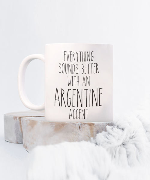 Argentina Mug Everything Sounds Better with an Argentine Accent Coffee Cup Argentina Gift