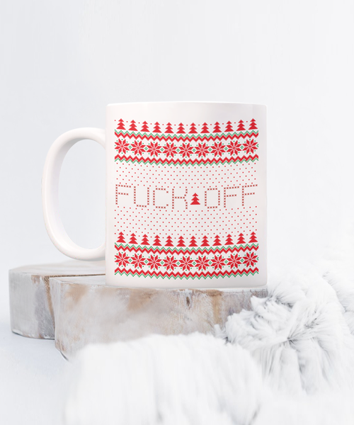 Fuck Off, Fuck You, Fuck Off Mug, Fuck Mug, Fuck Coffee Mug, Fuck You Mug, Holiday Cup for Gift Exchange