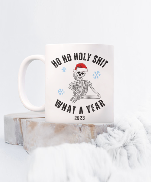 Ho Ho Holy Shit What A Year Mug 2023 Year in Review Skeleton Christmas Coffee Cup