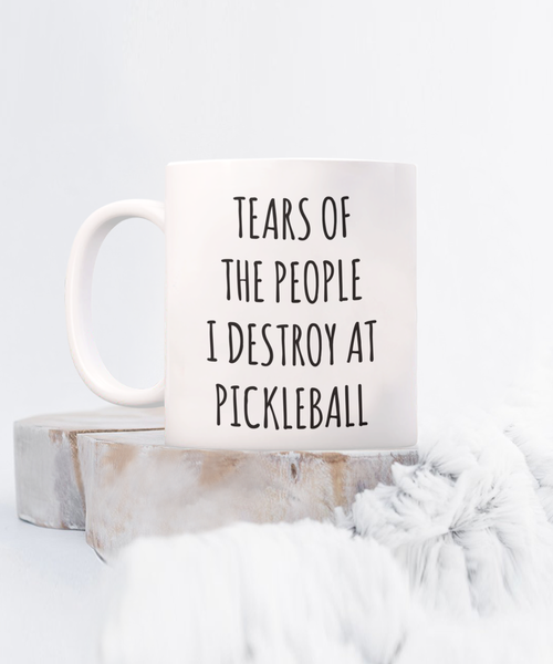 Pickleball Mug, Funny Pickleball Gifts, Pickleball Dad, Tears of The People I Destroy at Pickleball Coffee Cup