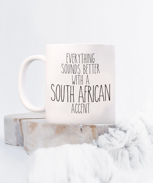 South Africa Mug, Everything Sounds Better with a South African Accent Coffee Cup