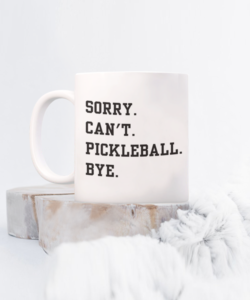 Pickleball Mug, Pickleball Dad, Funny Pickleball Gift, Pickleball Coffee Cup, Sorry Can't Pickleball