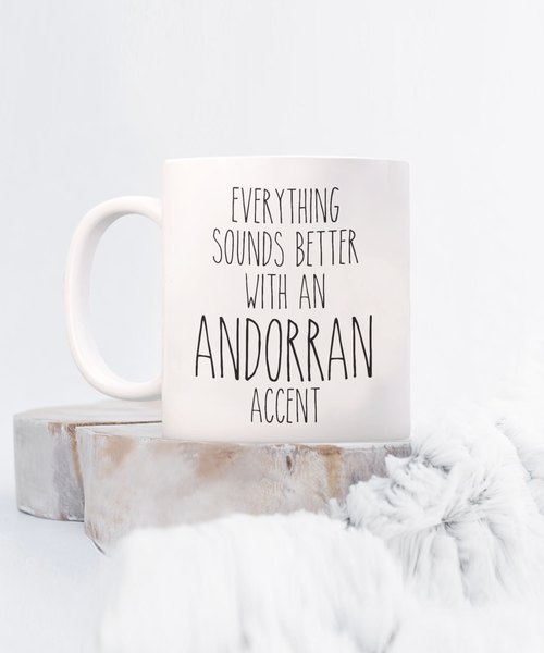 Andorra Mug Everything Sounds Better with an Andorran Accent Coffee Cup Andorra Gift