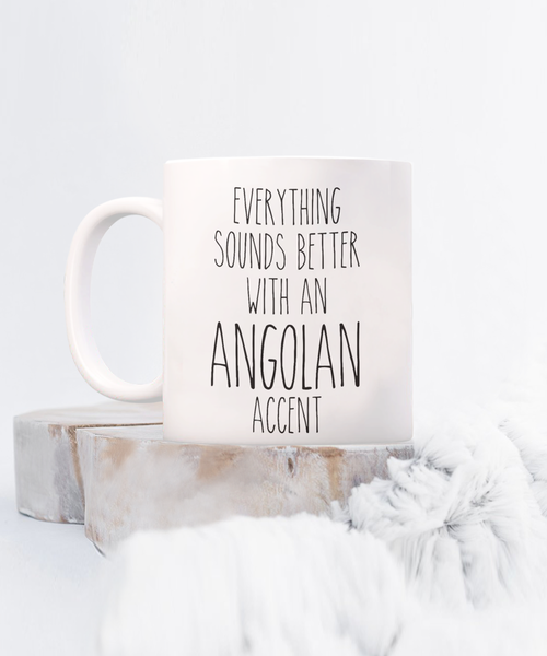 Angola Mug Everything Sounds Better with an Angolan Accent Coffee Cup Angola Gift