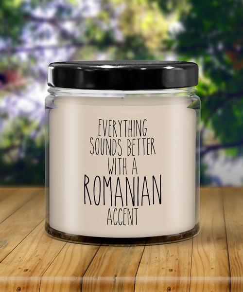 Everything Sounds Better With A Romanian Accent 9 oz Vanilla Scented Soy Wax Candle