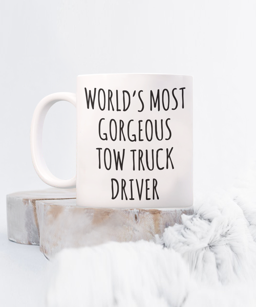 Tow Truck Driver, Tow Wife, Tow Truck Gifts, Tow Truck Mug, World's Most Gorgeous Tow Truck Driver