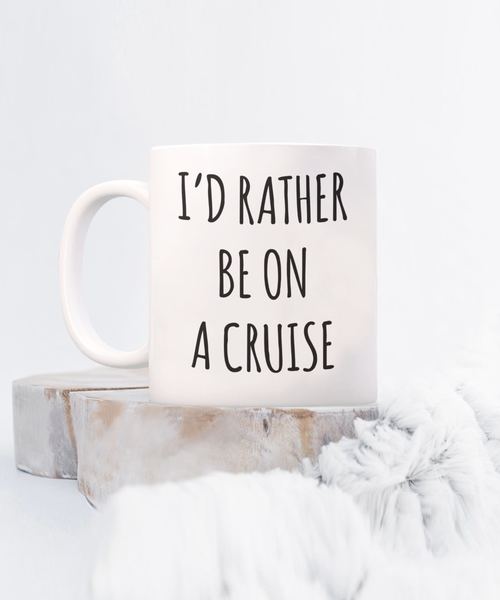 Cruise Gifts for Women, Cruise Gifts for Men, I'd Rather Be on a Cruise Mug Cruise Lover Coffee Cup