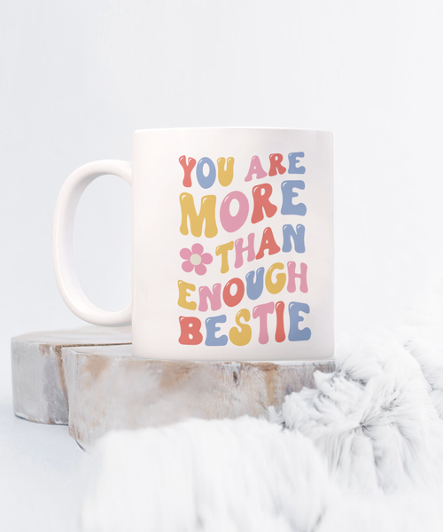 Self Love Mug, Affirmation Mug, Mental Health Mug, You Are Enough, BFF Gift, Coffee Cup