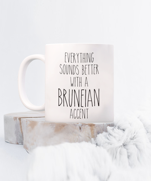 Brunei Mug Everything Sounds Better with a Bruneian Accent Coffee Cup Brunei Gift