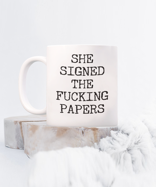 Divorce Gift for Men She Signed the Fucking Papers Funny Mug Coffee Cup