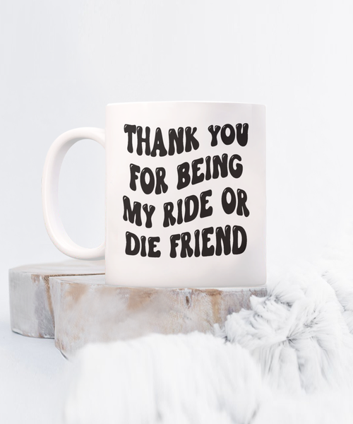 Ride Or Die Gift, Ride Or Die, Bestie Mug, Ride Or Die Friend, Ride Or Die Gifts, BFF Mug, Ride or Die Mug, Best Friends Mug, Friendship Mug