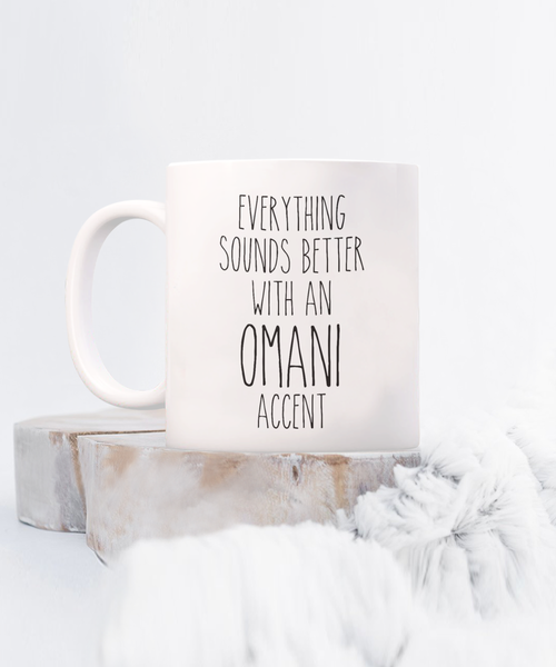 Oman Mug Everything Sounds Better with an Omani Accent Coffee Cup Gift