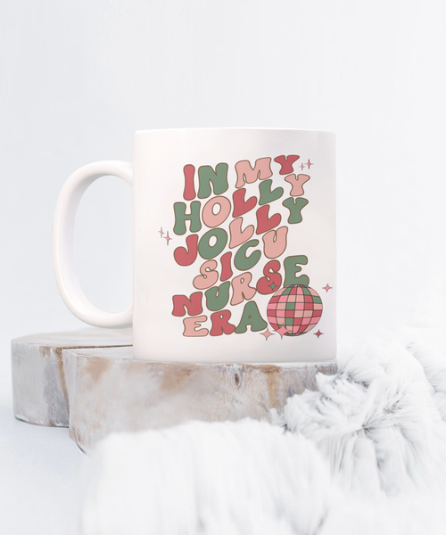 SICU Nurse Gift, ICU Nurse, Critical Care Nurse, Surgical Icu Nurse, Holly Jolly Era Mug Coffee Cup