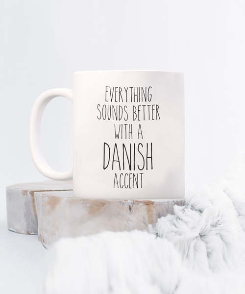 Denmark Mug Everything Sounds Better with a Danish Accent Coffee Cup Danish Gift