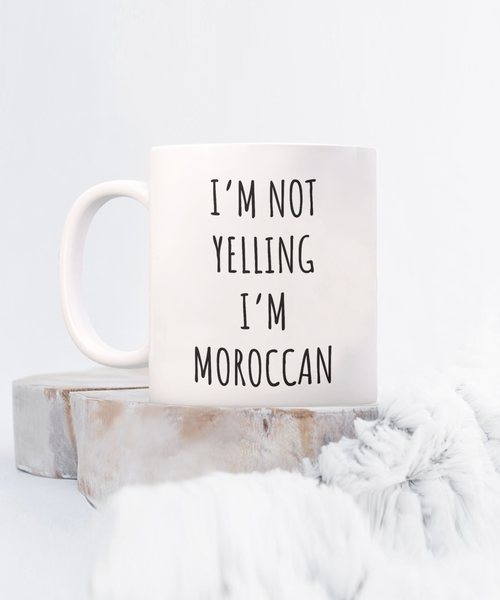 Morocco Mug I'm Not Yelling I'm Moroccan Coffee Cup Morocco Gift