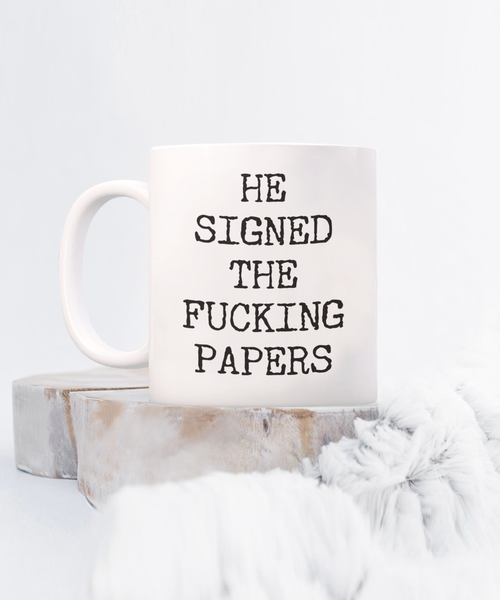 Divorce Gift for Women He Signed the Fucking Papers Funny Mug Coffee Cup