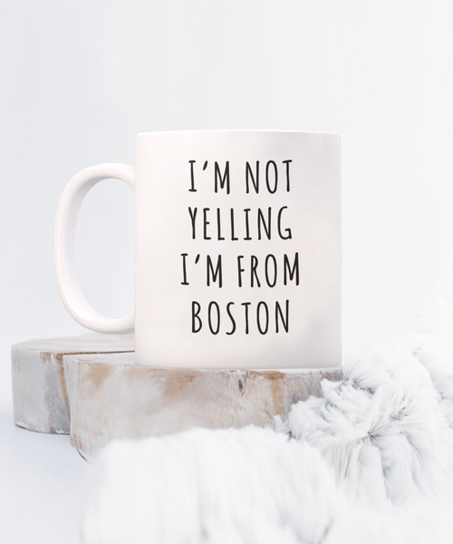 Boston Gifts Massachusetts I'm Not Yelling I'm From Boston Mug Funny Coffee Cup