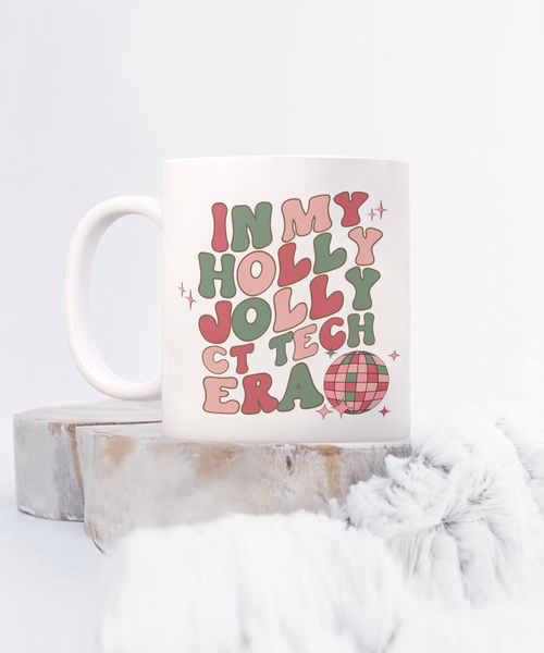 CT Tech Gift, Rad Tech Mug, Cat Scan, Ct Scan, Computed Tomography, Radiology Gift, Holly Jolly Era, Coffee Cup