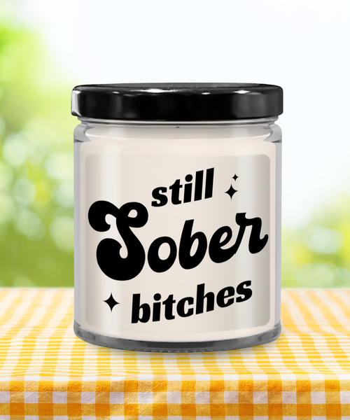 Still Sober Bitches 9 oz Vanilla Scented Soy Wax Candle