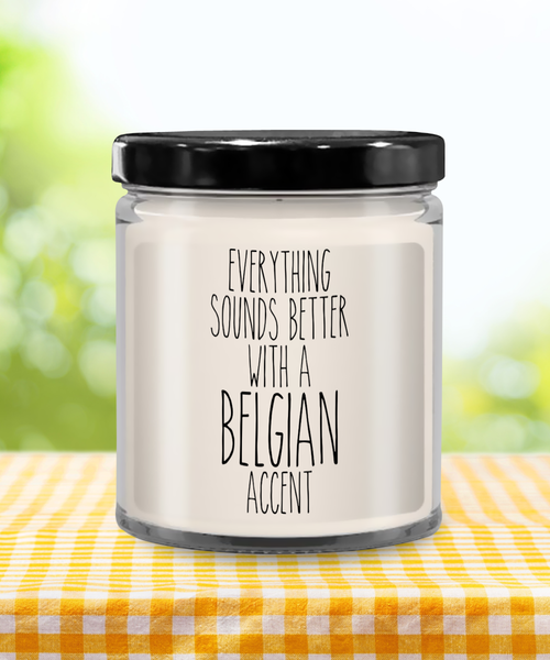 Everything Sounds Better With An Belgian Accent 9 oz Vanilla Scented Soy Wax Candle