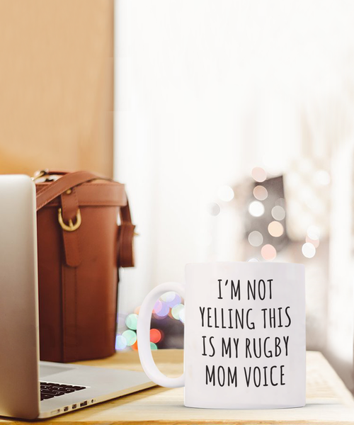 Rugby Mom Mug, Rugby Mom Gifts, I’m Not Yelling This Is My Rugby Mom Voice Coffee Cup