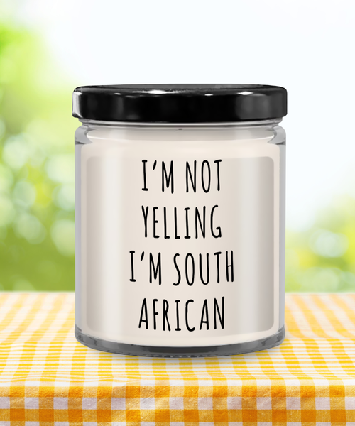 I'm Not Yelling I'm South African 9 oz Vanilla Scented Soy Wax Candle