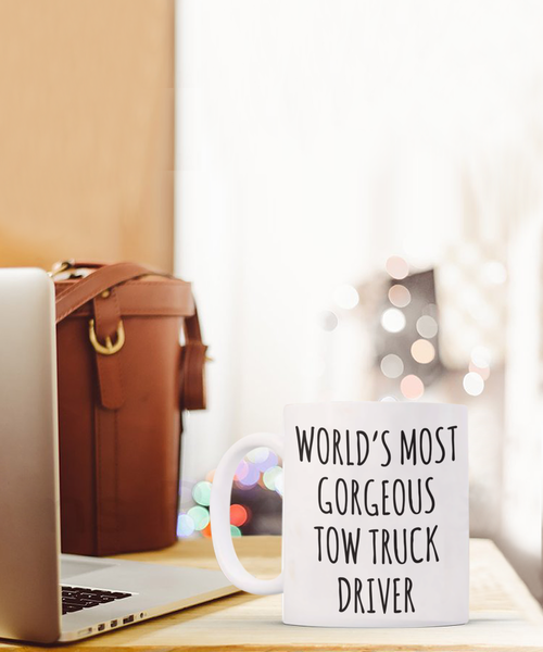 Tow Truck Driver, Tow Wife, Tow Truck Gifts, Tow Truck Mug, World's Most Gorgeous Tow Truck Driver