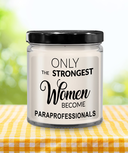 Only The Strongest Women Become Paraprofessionals 9 oz Vanilla Scented Soy Wax Candle