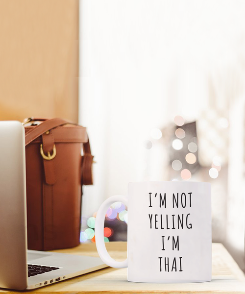 Thailand Mug, Thai Gifts, I'm Not Yelling I'm Thai Coffee Cup