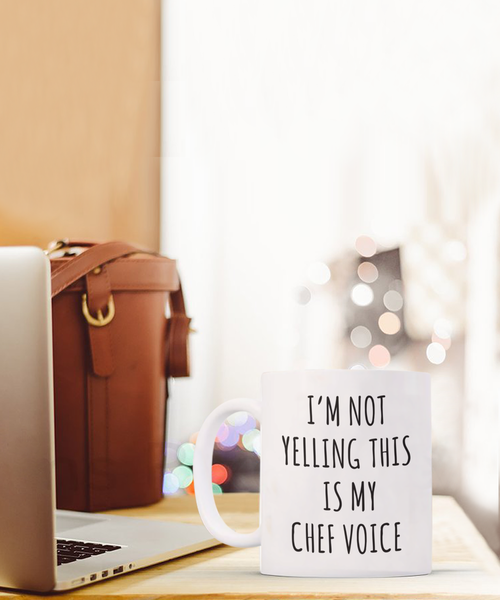 Best Chef Mug Funny Chef Gifts I'm Not Yelling This is My Chef Voice Coffee Cup