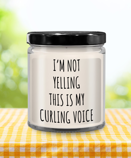 I'm Not Yelling This Is My Curling Voice 9 oz Vanilla Scented Soy Wax Candle