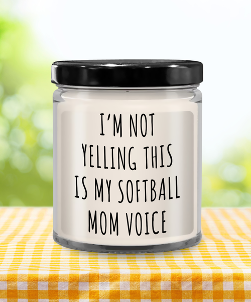 I'm Not Yelling This Is My Softball Mom Voice 9 oz Vanilla Scented Soy Wax Candle