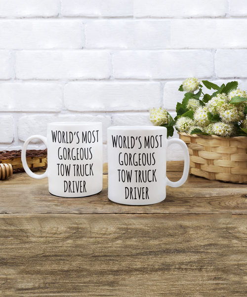 Tow Truck Driver, Tow Wife, Tow Truck Gifts, Tow Truck Mug, World's Most Gorgeous Tow Truck Driver