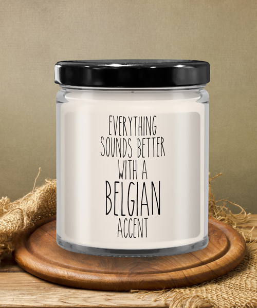 Everything Sounds Better With An Belgian Accent 9 oz Vanilla Scented Soy Wax Candle