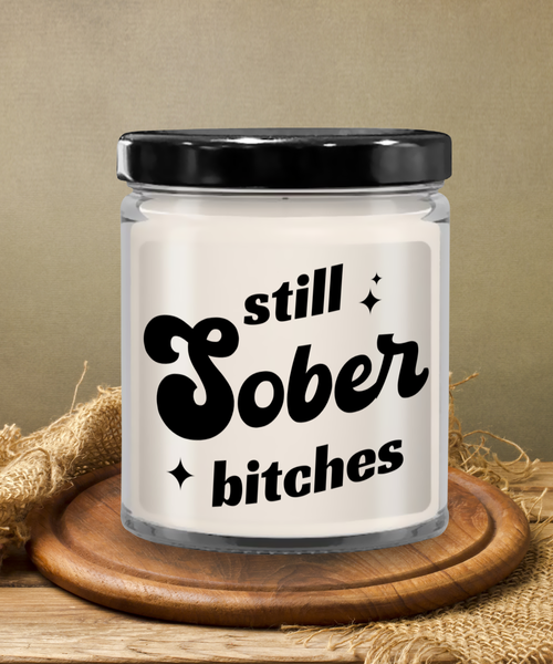 Still Sober Bitches 9 oz Vanilla Scented Soy Wax Candle