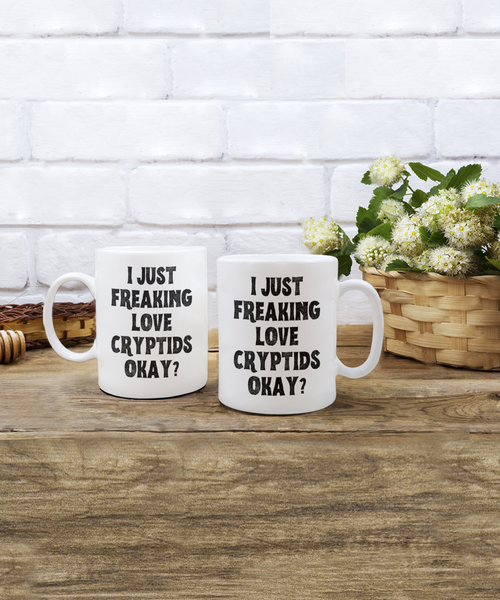 Cryptid Coffee Mug, Cryptids Mug, Cryptid Gifts, I Just Freaking Love Cryptids Okay Coffee Cup