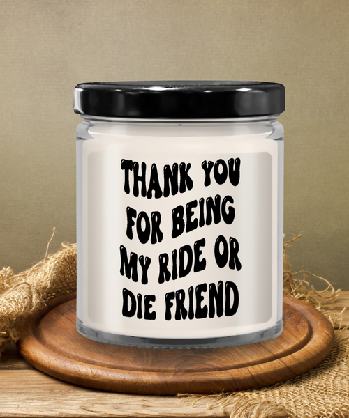 Thank You For Being My Ride Or Die Friend 9 oz Vanilla Scented Soy Wax Candle