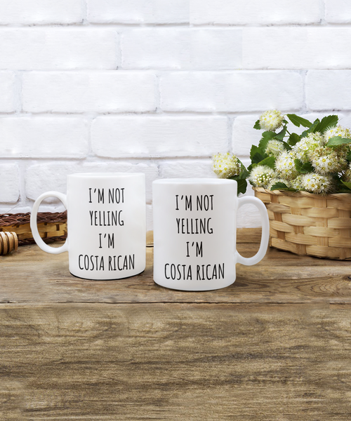 Costa Rica I'm Not Yelling I'm Costa Rican Coffee Cup Costa Rica Gift