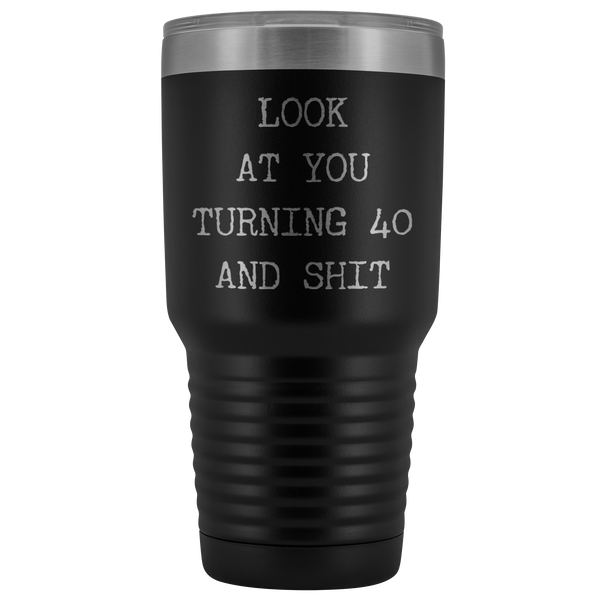 Funny 40th Birthday Gifts Look at You Turning 40 Tumbler Metal Mug Insulated Hot Cold Travel Coffee Cup 30oz BPA Free