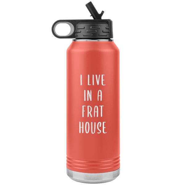 Mom of Boys Gift I Live in a Frat House Insulated Water Bottle Mother's Day Tumbler 32oz BPA Free