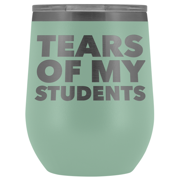 High School Teacher College Professor Gifts for Men Women Tears of My Students Wine Tumbler Funny Stemless Insulated Cup BPA Free 12oz