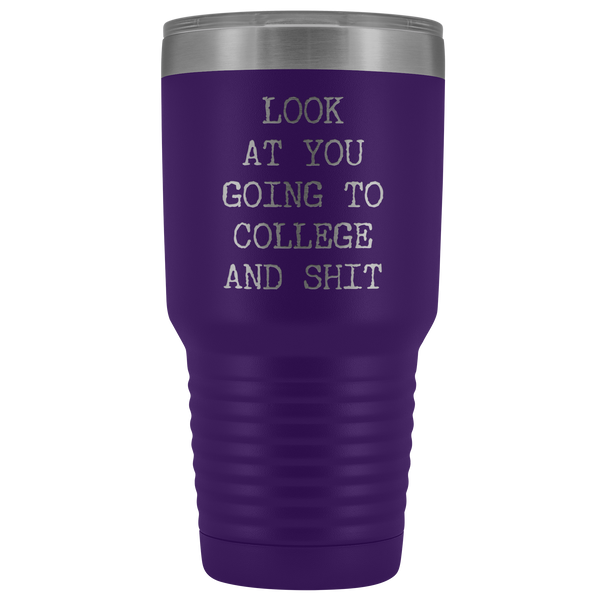 Look at You Going to College Funny Tumbler Metal Mug Insulated Hot Cold Travel Coffee Cup 30oz BPA Free