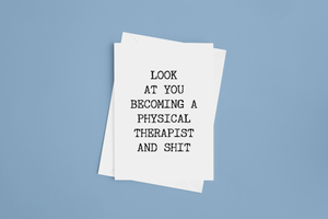 Physical Therapist Graduation Card PT Graduation Card Physical Therapy Card Look At You Becoming A Physical Therapist Blank Greeting Card