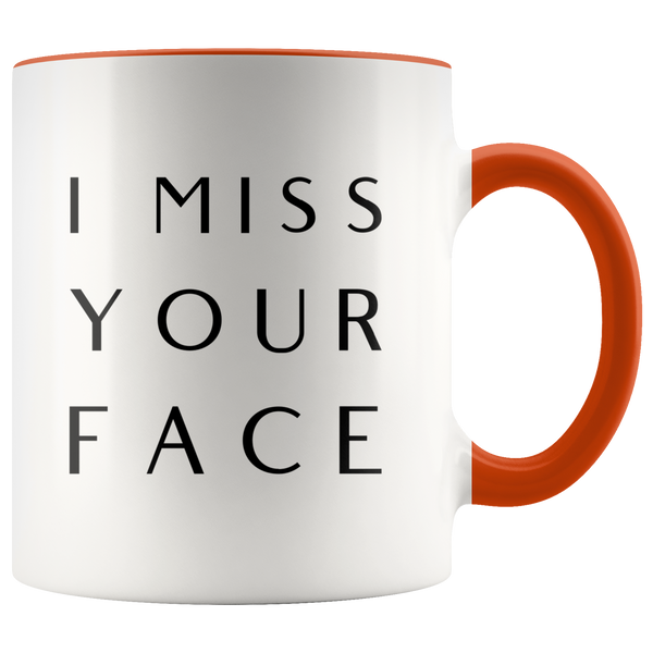 I Miss Your Face Mug Long Distance Gift Long Distance Relationship Gifts Best Friend Moving Away Thinking of You Coffee Cup  with Colored Handle