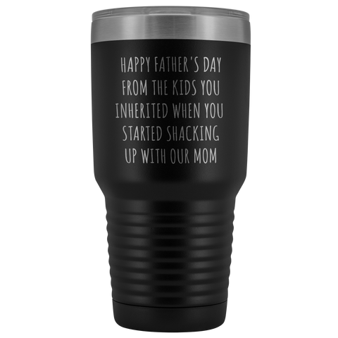 Stepdad Mug Stepfather Gift Idea Gifts for Stepdads Funny Happy Father's Day From the Kids You Inherited When You Started Shacking Up with Our Mom Mug Travel Cup