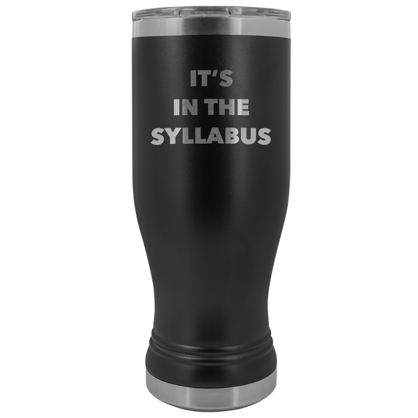 Funny Professor Tumbler College Professor Gifts for Men Women It's in the Syllabus Metal Mug Insulated Hot Cold Travel Cup 30oz BPA FreeBPA Free