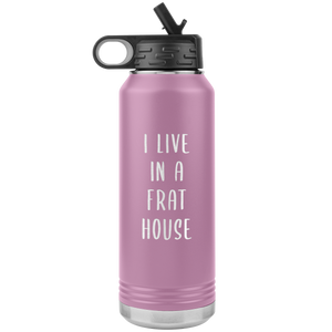 Mom of Boys Gift I Live in a Frat House Insulated Water Bottle Mother's Day Tumbler 32oz BPA Free