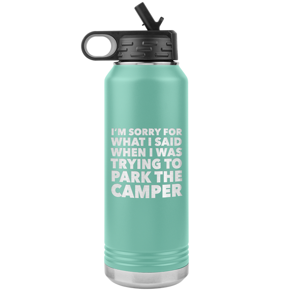 I'm Sorry for What I Said When I Was Trying to Park the Camper Tumbler Metal RV Camping Insulated Water Bottle 32oz BPA Free