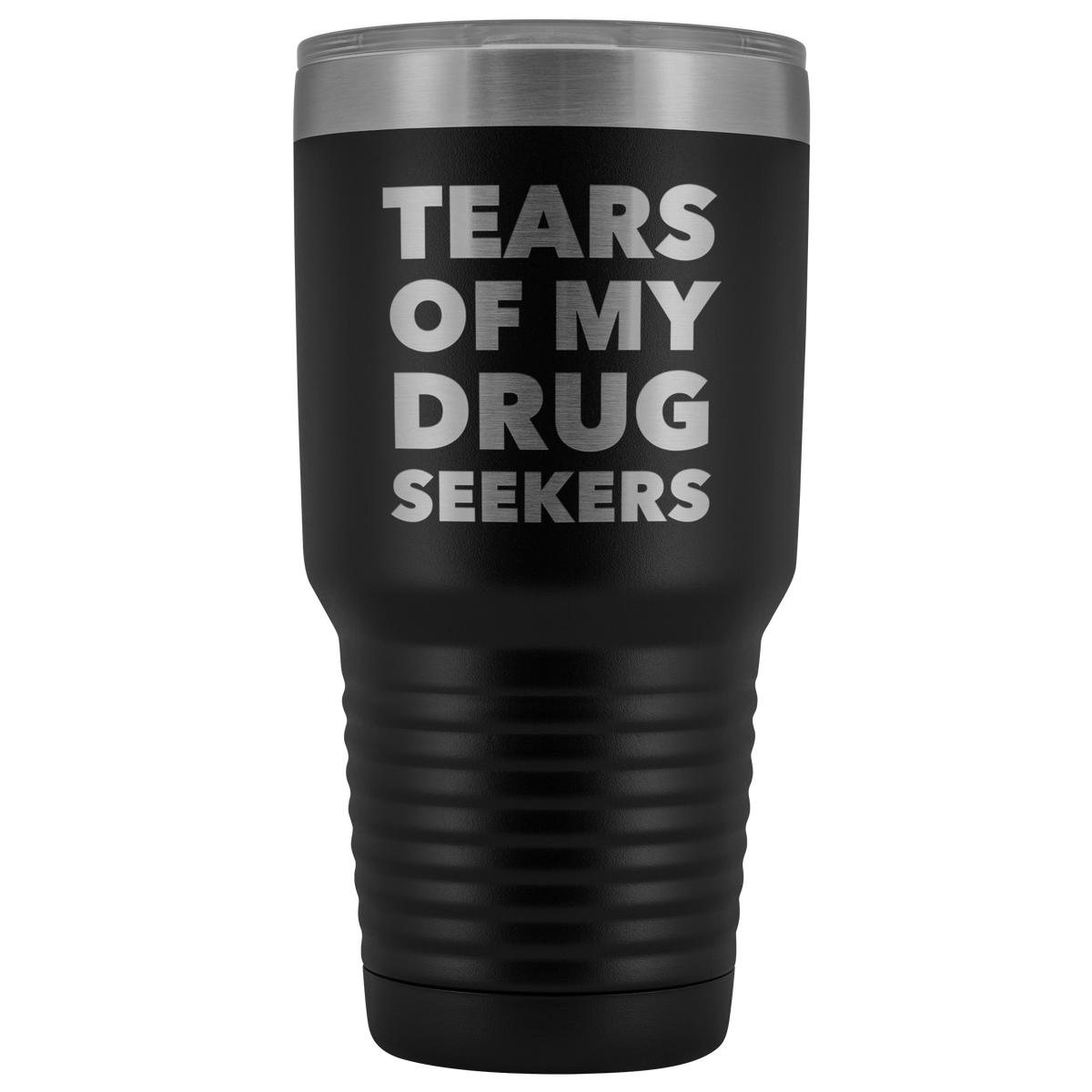 Funny Pharmacist Gifts Tears of My Drug Seekers Tumbler Mug Insulated ...