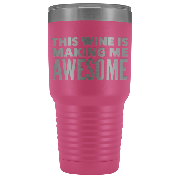 This Wine is Making Me Awesome Tumbler Metal Mug Double Wall Vacuum Insulated Hot Cold Travel Cup 30oz BPA Free-Cute But Rude